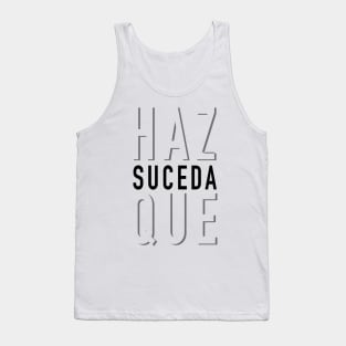 Haz que suceda Tank Top